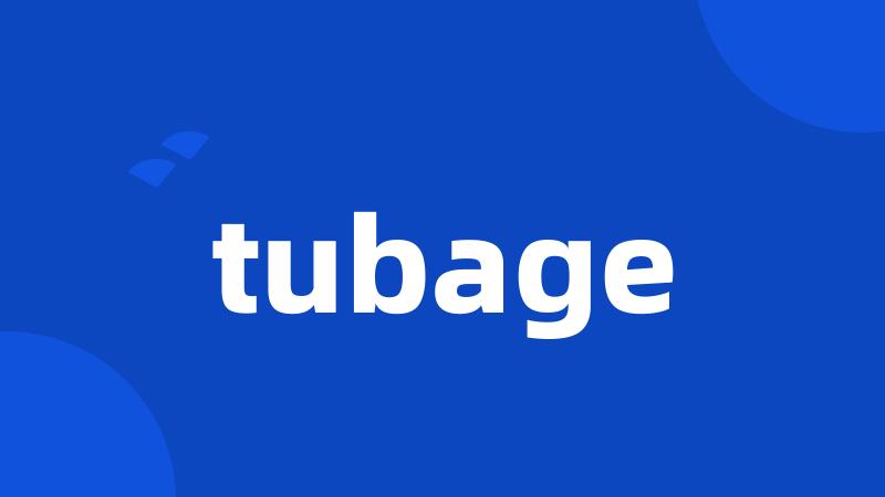 tubage