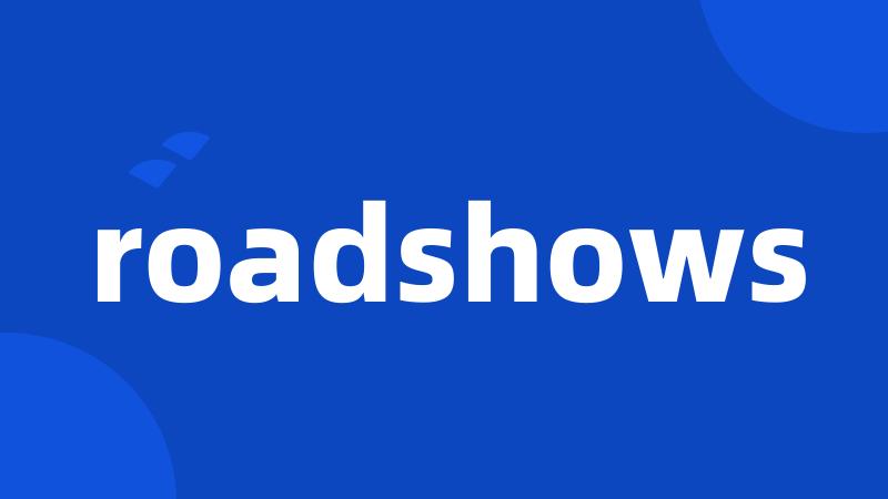 roadshows