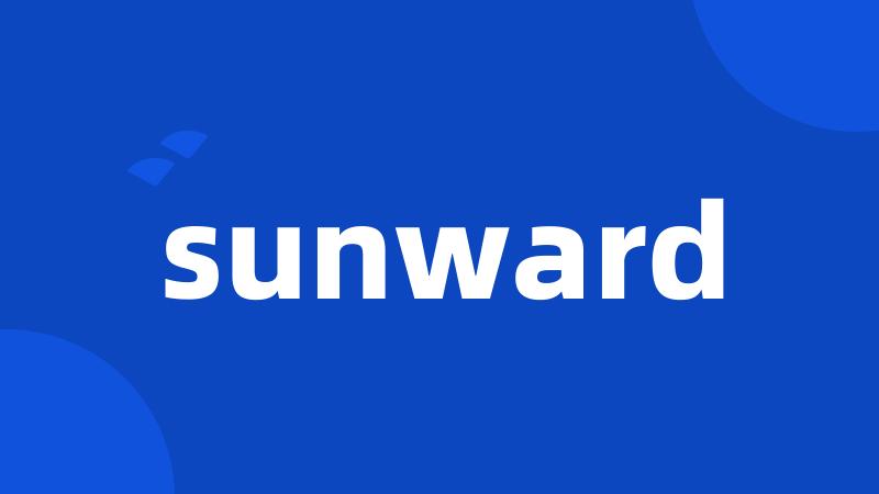 sunward