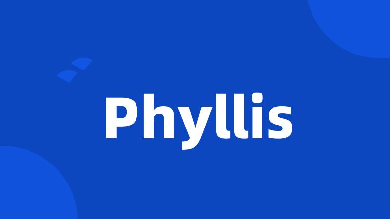 Phyllis