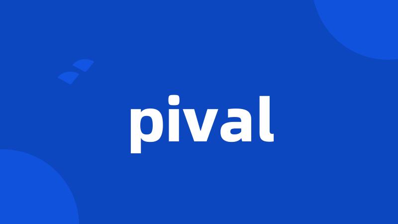 pival