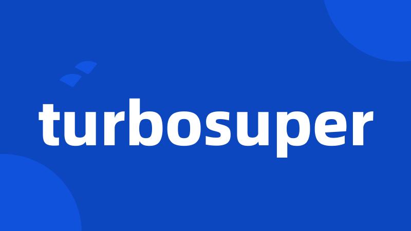 turbosuper