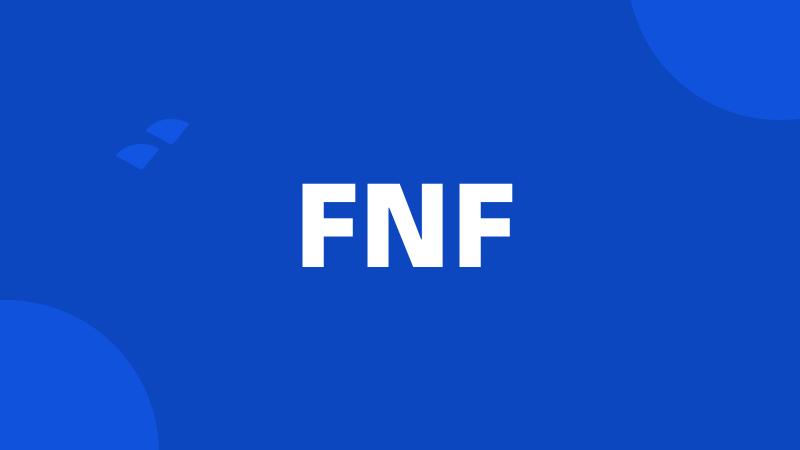 FNF