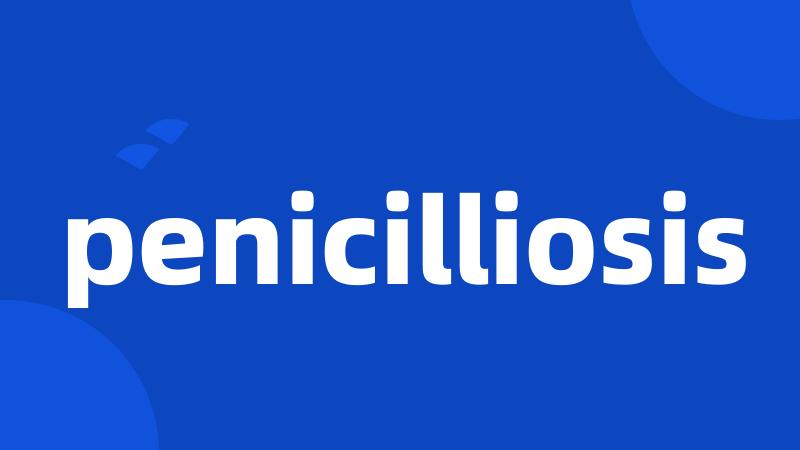 penicilliosis