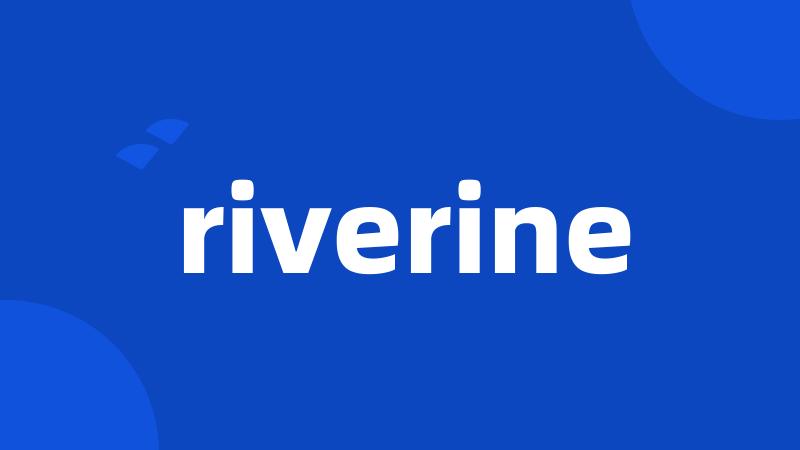 riverine