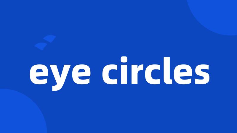 eye circles