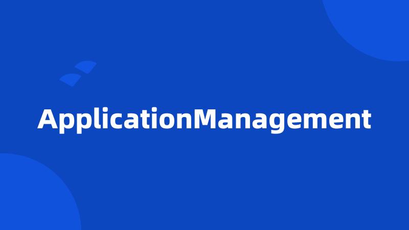 ApplicationManagement