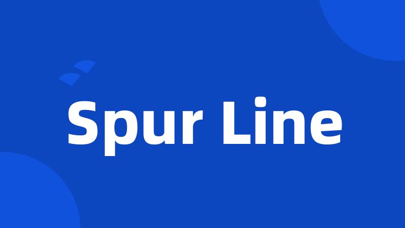 Spur Line