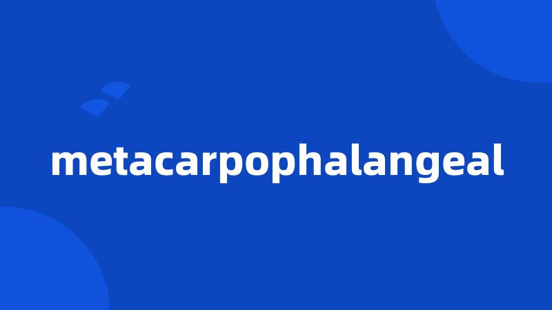 metacarpophalangeal