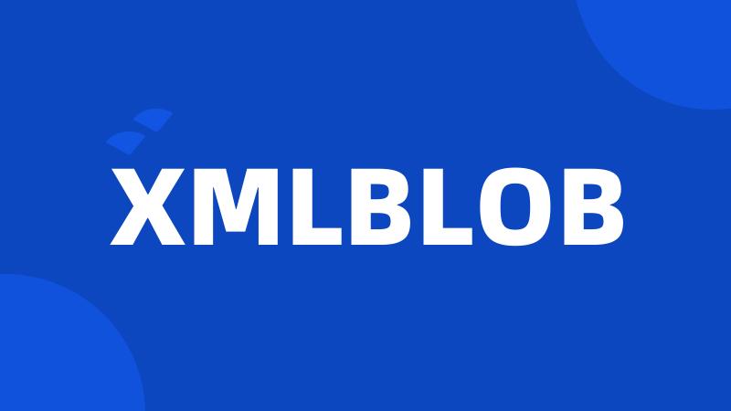 XMLBLOB