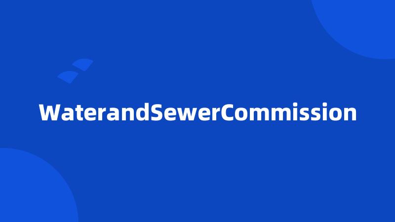 WaterandSewerCommission