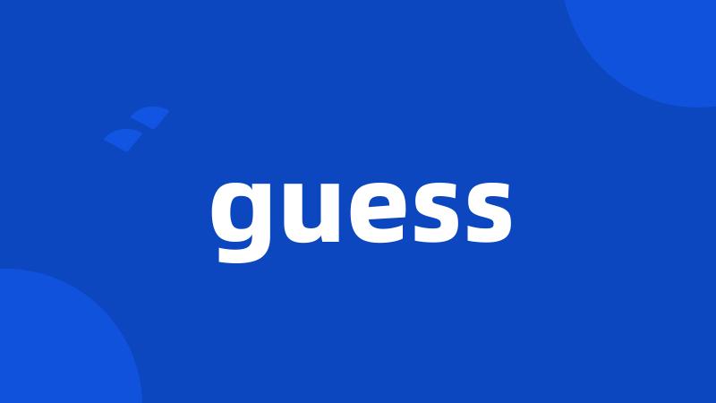 guess