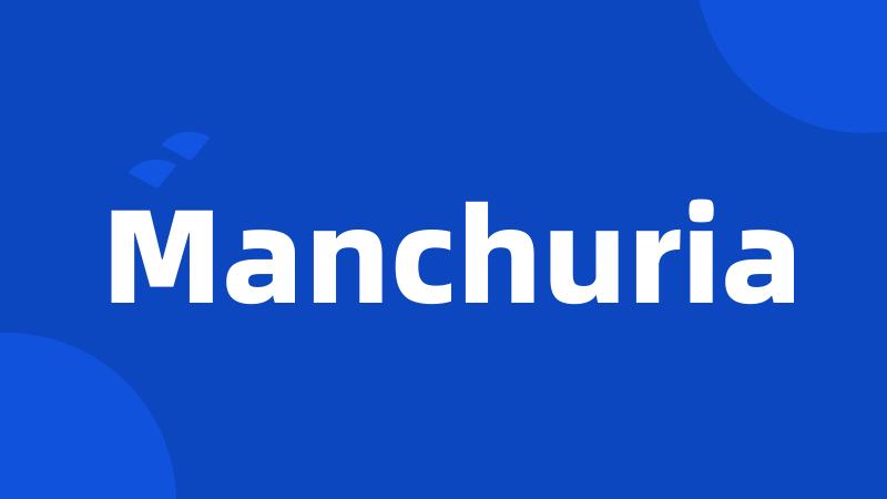 Manchuria