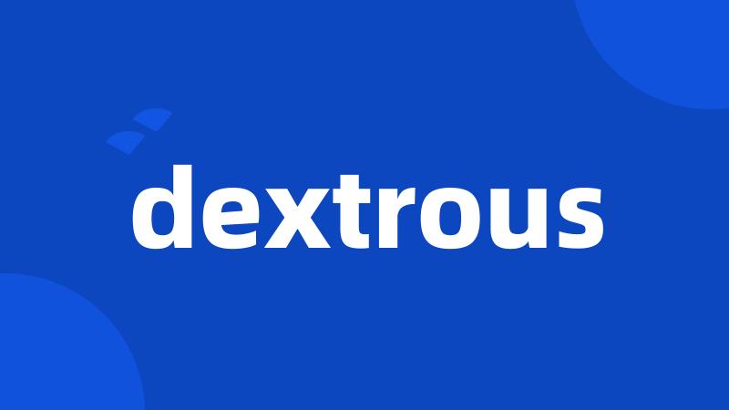 dextrous