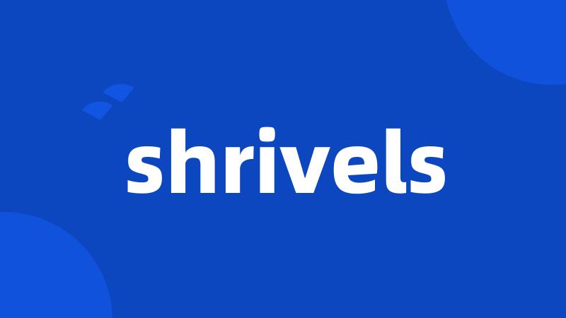 shrivels