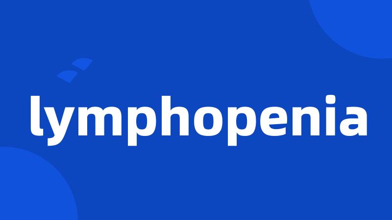 lymphopenia