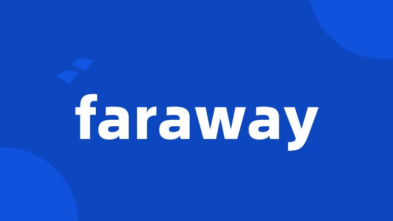 faraway