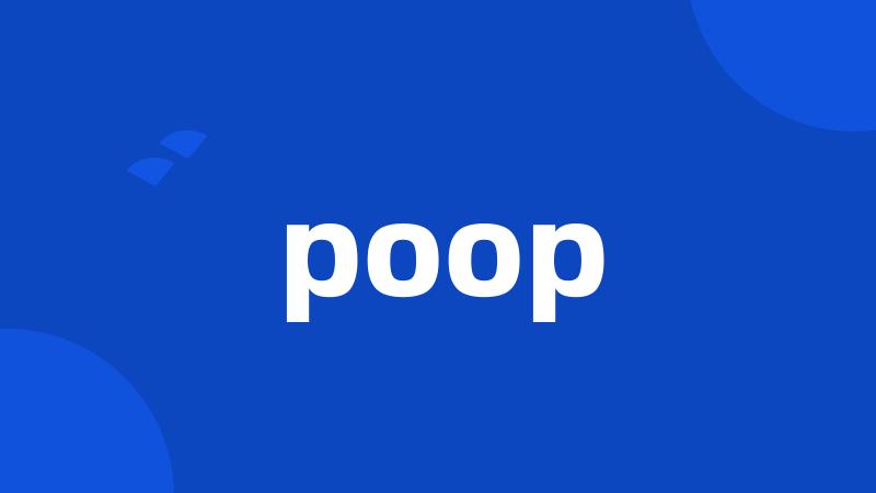 poop