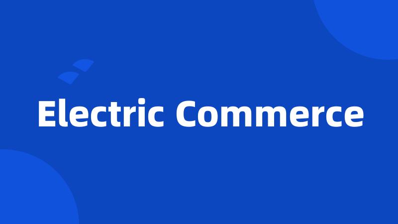 Electric Commerce