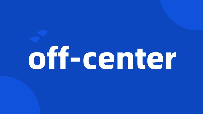 off-center