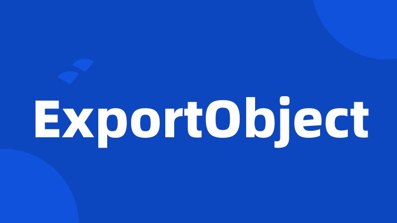 ExportObject