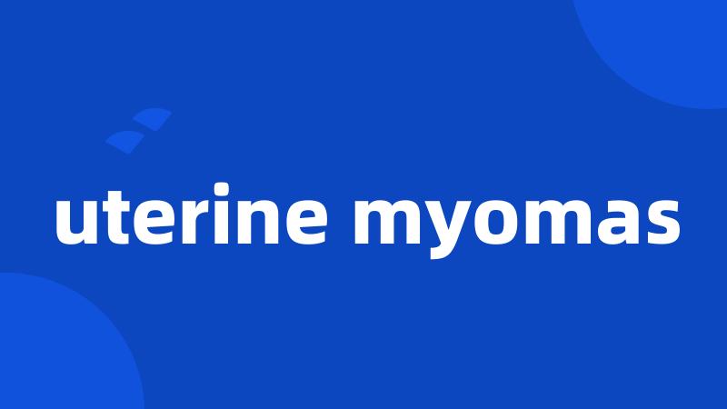 uterine myomas