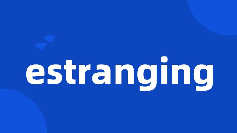 estranging