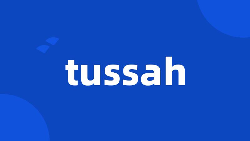 tussah