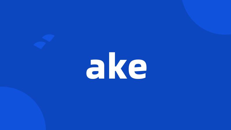 ake