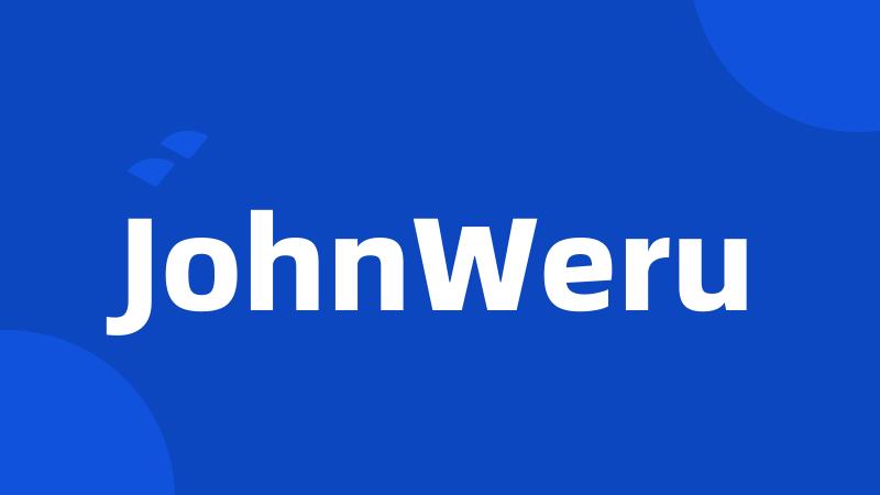 JohnWeru