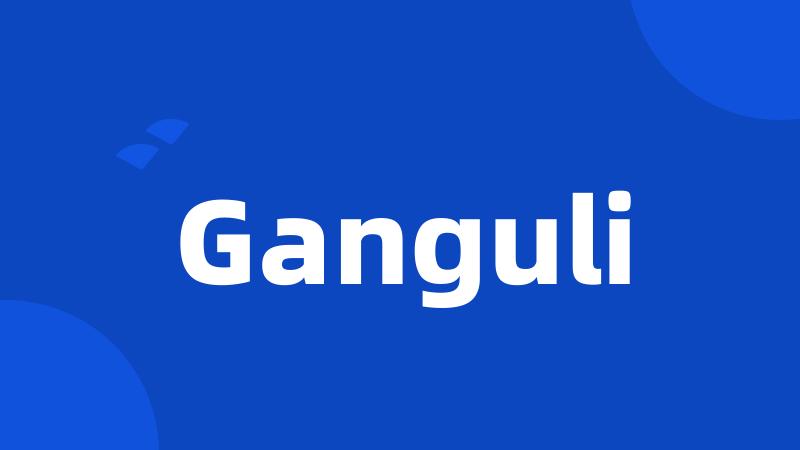 Ganguli