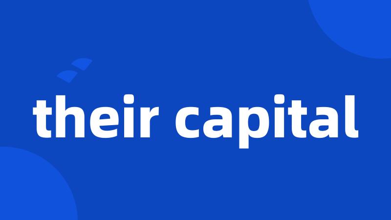 their capital