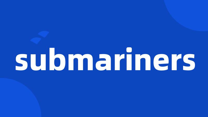 submariners