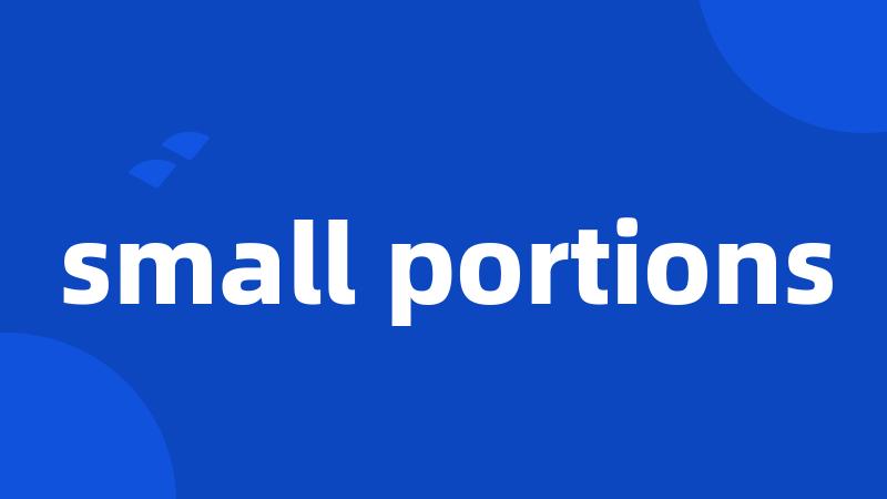 small portions