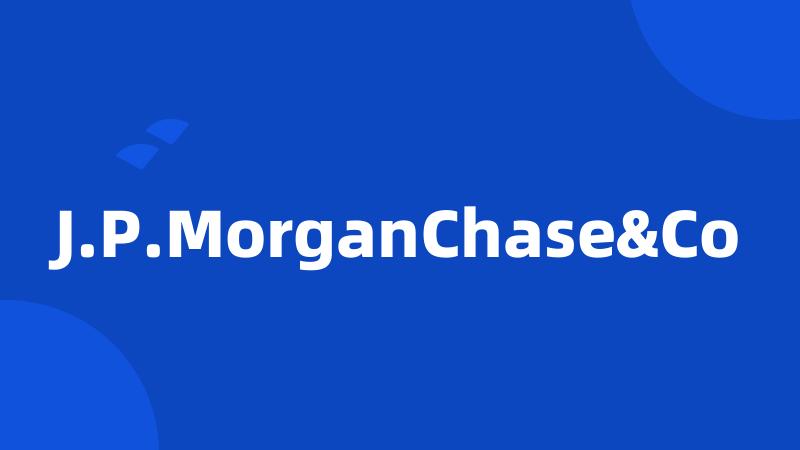 J.P.MorganChase&Co