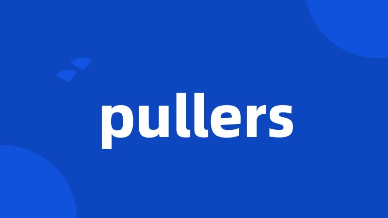 pullers