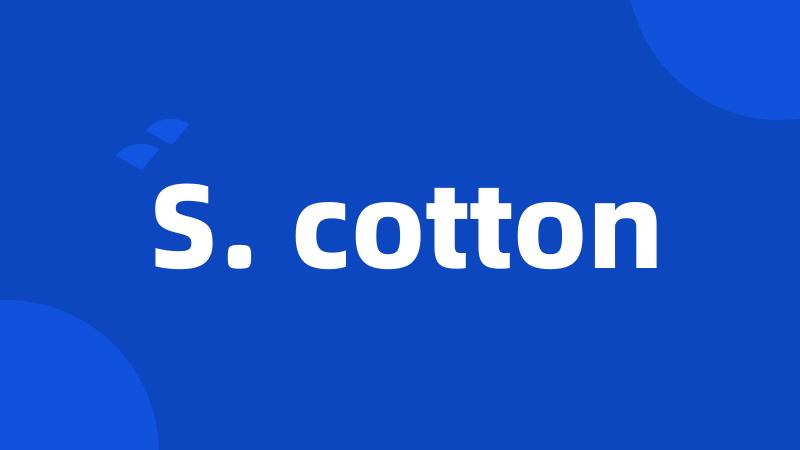 S. cotton