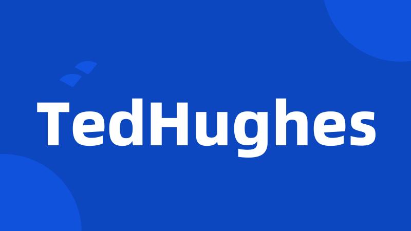 TedHughes