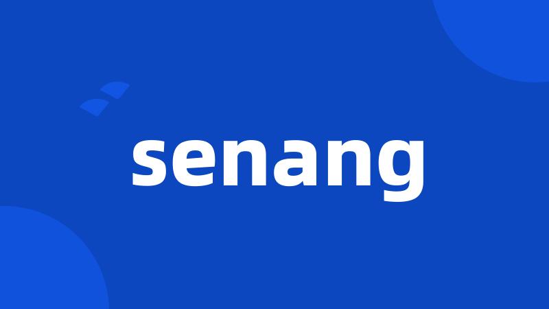 senang