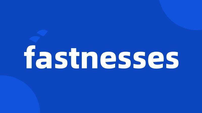 fastnesses