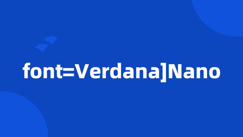 font=Verdana]Nano