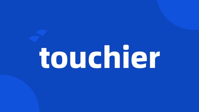 touchier