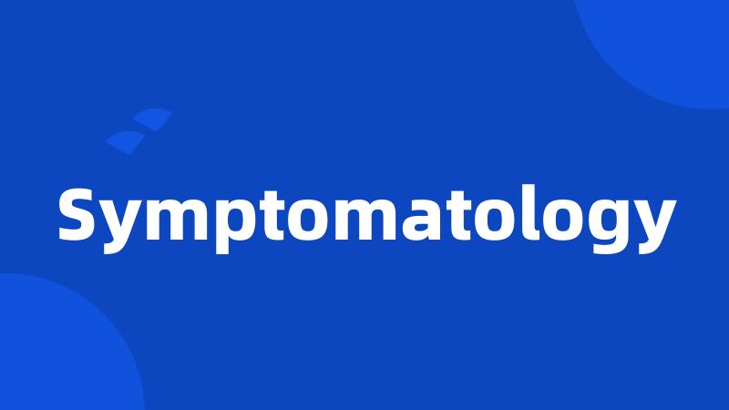 Symptomatology