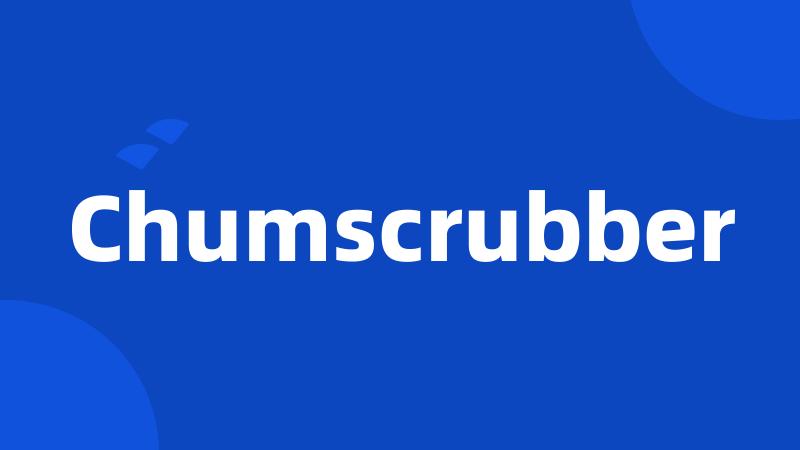 Chumscrubber