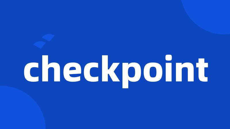 checkpoint