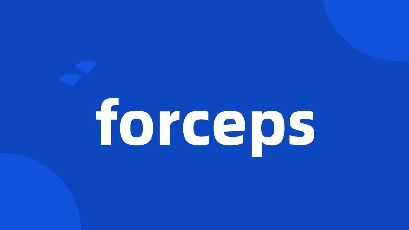 forceps