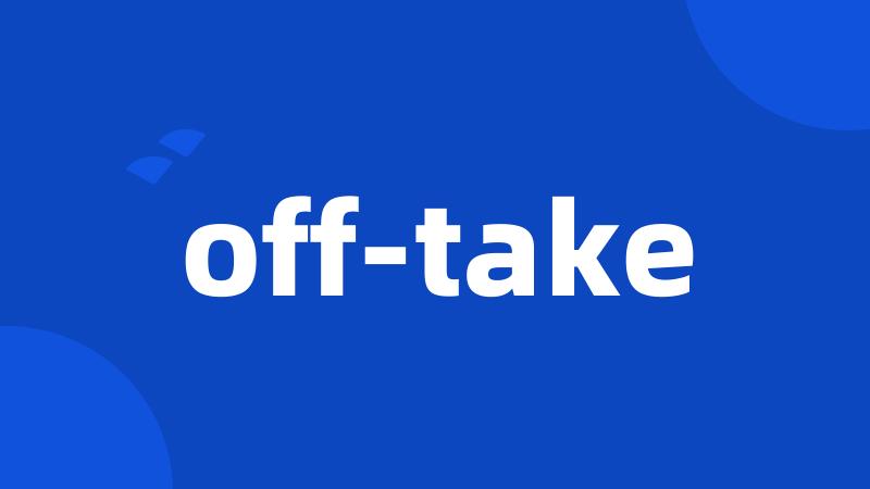 off-take