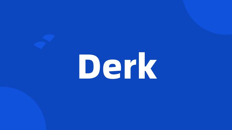 Derk