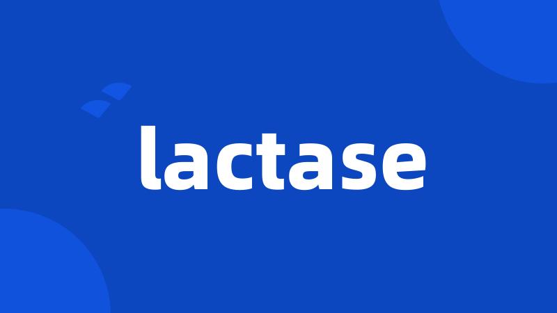 lactase