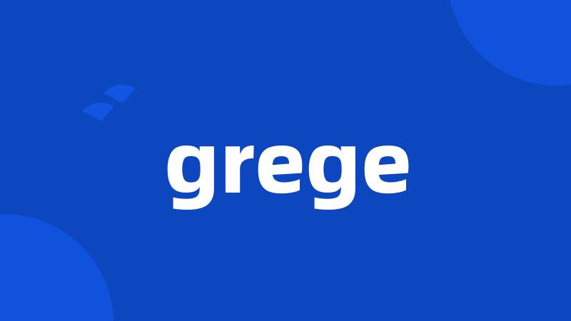 grege